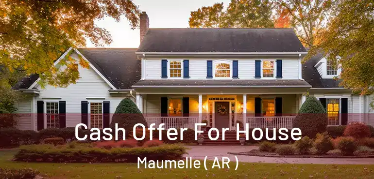  Cash Offer For House Maumelle ( AR )