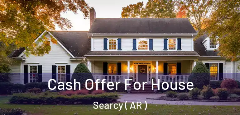  Cash Offer For House Searcy ( AR )