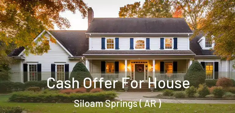 Cash Offer For House Siloam Springs ( AR )