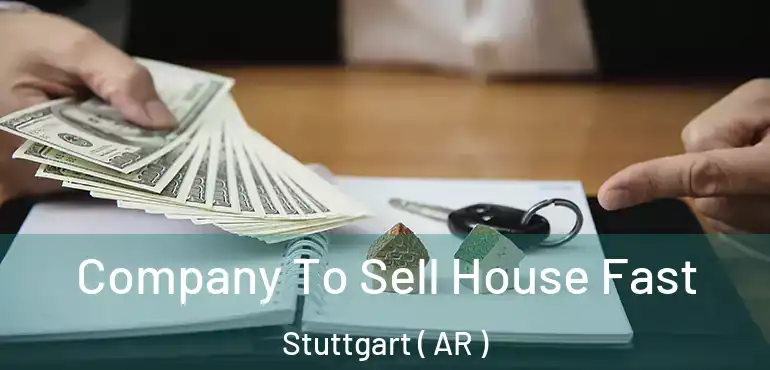  Company To Sell House Fast Stuttgart ( AR )