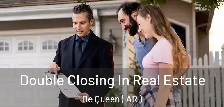  Double Closing In Real Estate De Queen ( AR )