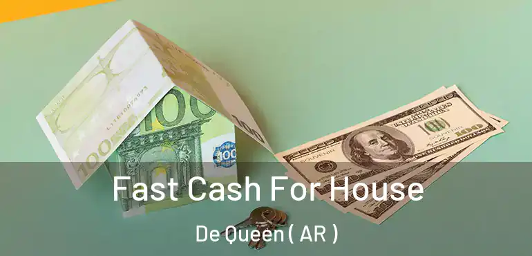  Fast Cash For House De Queen ( AR )