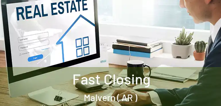  Fast Closing Malvern ( AR )