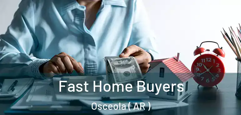  Fast Home Buyers Osceola ( AR )