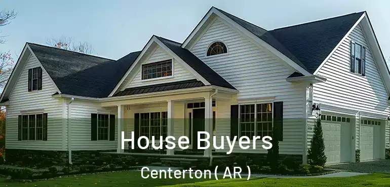  House Buyers Centerton ( AR )
