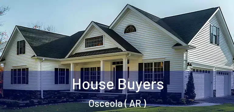  House Buyers Osceola ( AR )