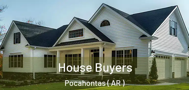  House Buyers Pocahontas ( AR )