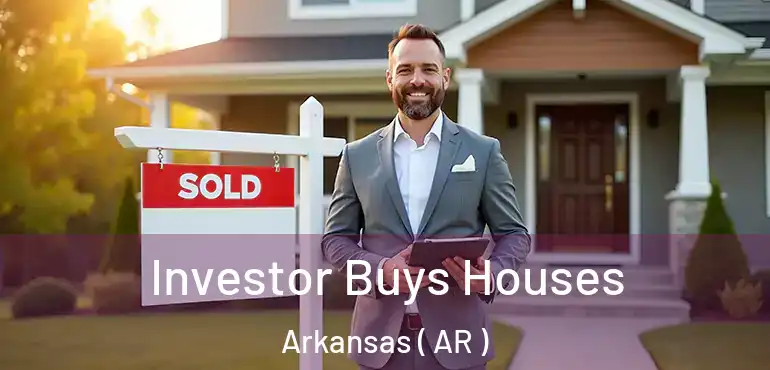 Investor Buys Houses Arkansas ( AR )