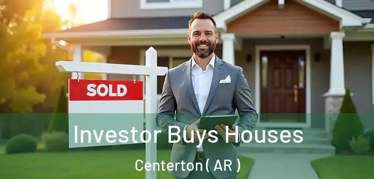  Investor Buys Houses Centerton ( AR )