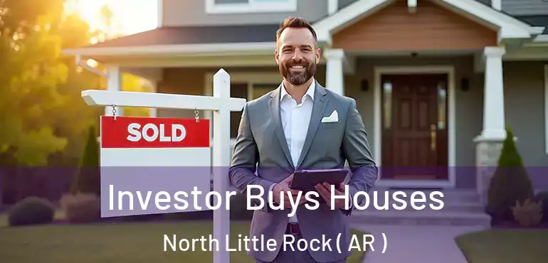  Investor Buys Houses North Little Rock ( AR )