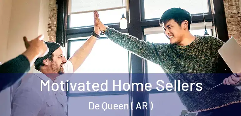  Motivated Home Sellers De Queen ( AR )