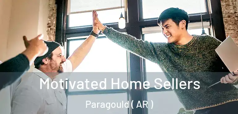  Motivated Home Sellers Paragould ( AR )