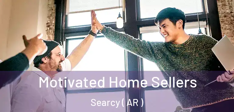  Motivated Home Sellers Searcy ( AR )