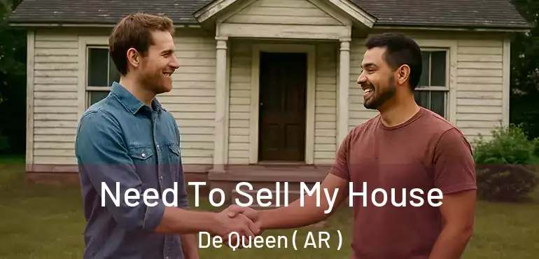  Need To Sell My House De Queen ( AR )