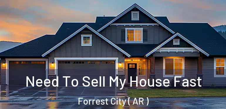  Need To Sell My House Fast Forrest City ( AR )