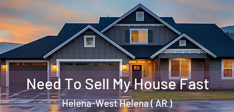  Need To Sell My House Fast Helena-West Helena ( AR )