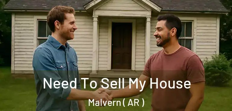  Need To Sell My House Malvern ( AR )