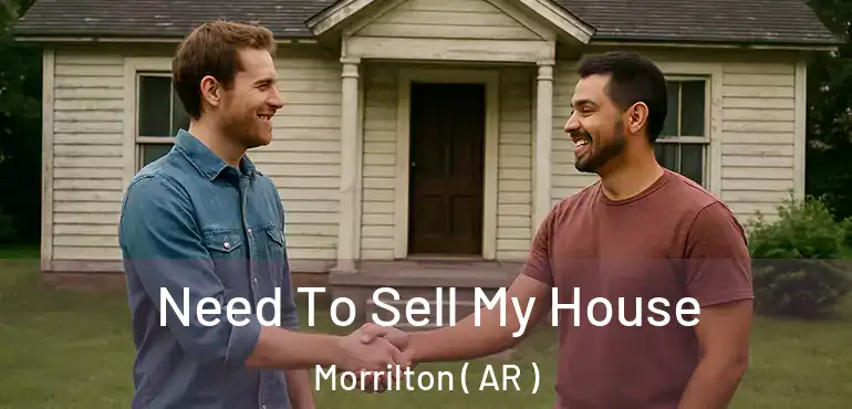  Need To Sell My House Morrilton ( AR )