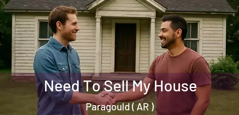  Need To Sell My House Paragould ( AR )