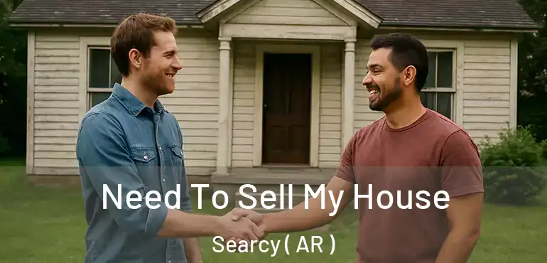  Need To Sell My House Searcy ( AR )
