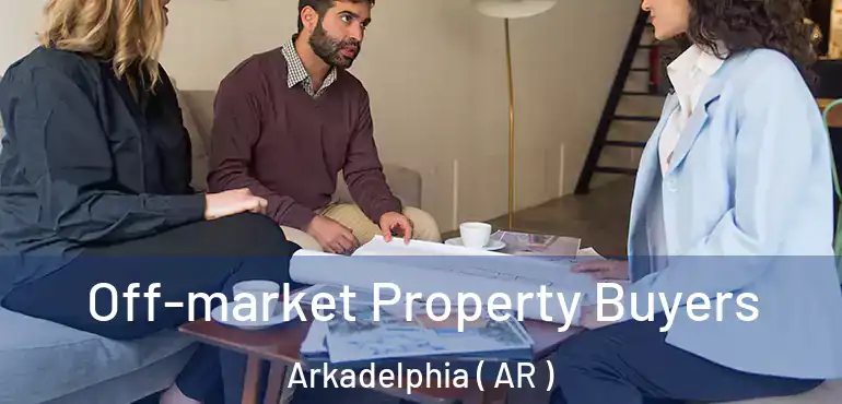  Off-market Property Buyers Arkadelphia ( AR )