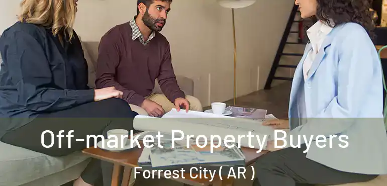  Off-market Property Buyers Forrest City ( AR )