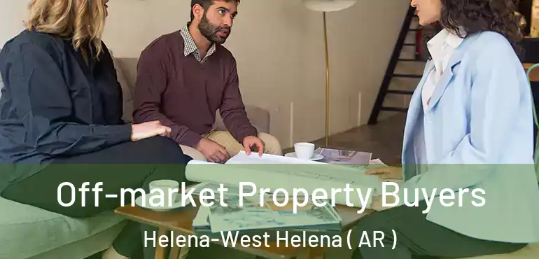  Off-market Property Buyers Helena-West Helena ( AR )