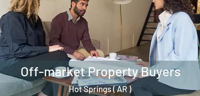  Off-market Property Buyers Hot Springs ( AR )