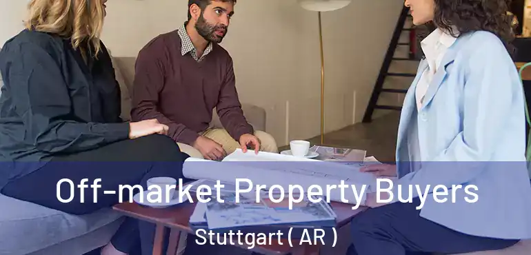  Off-market Property Buyers Stuttgart ( AR )