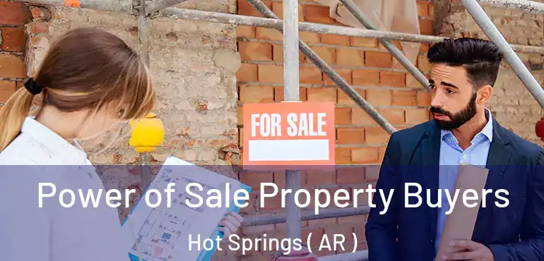  Power of Sale Property Buyers Hot Springs ( AR )