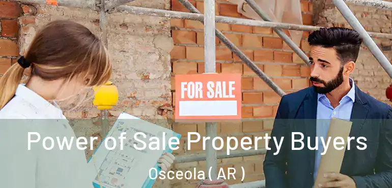  Power of Sale Property Buyers Osceola ( AR )