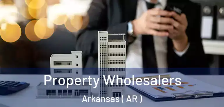  Property Wholesalers Arkansas ( AR )
