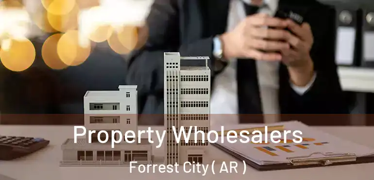  Property Wholesalers Forrest City ( AR )