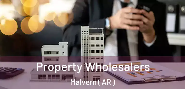  Property Wholesalers Malvern ( AR )