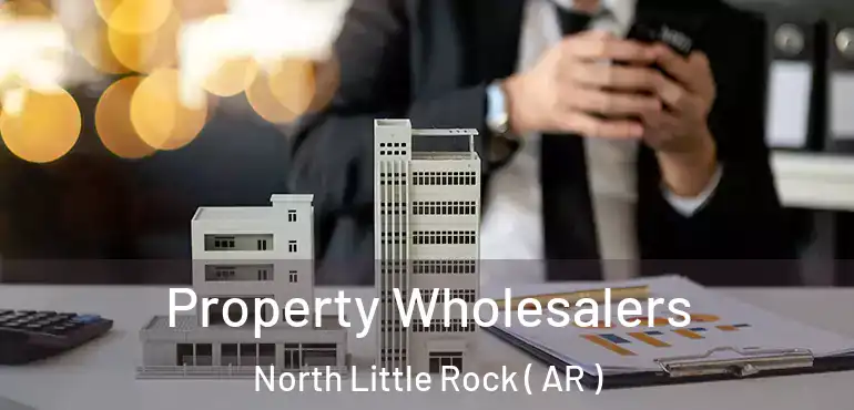  Property Wholesalers North Little Rock ( AR )