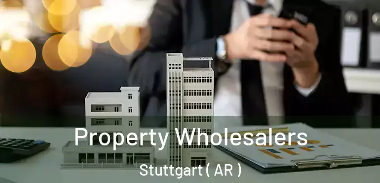  Property Wholesalers Stuttgart ( AR )