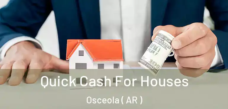  Quick Cash For Houses Osceola ( AR )