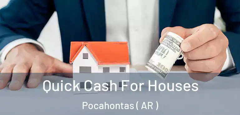  Quick Cash For Houses Pocahontas ( AR )