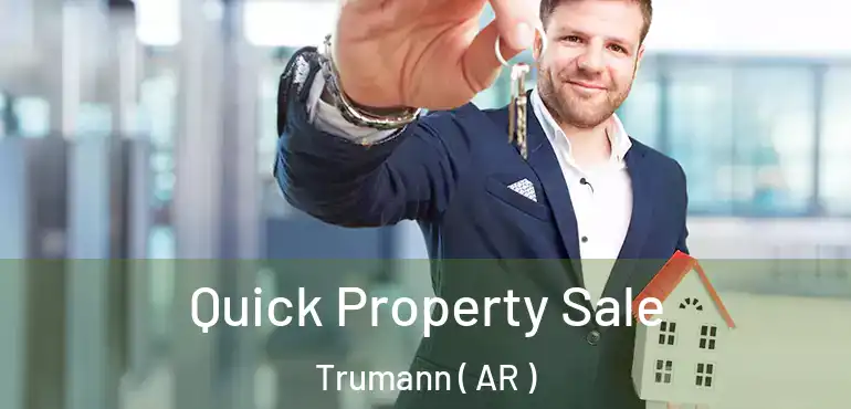  Quick Property Sale Trumann ( AR )