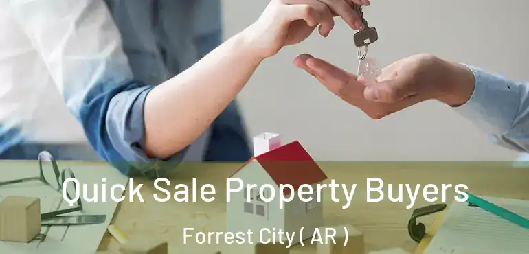  Quick Sale Property Buyers Forrest City ( AR )