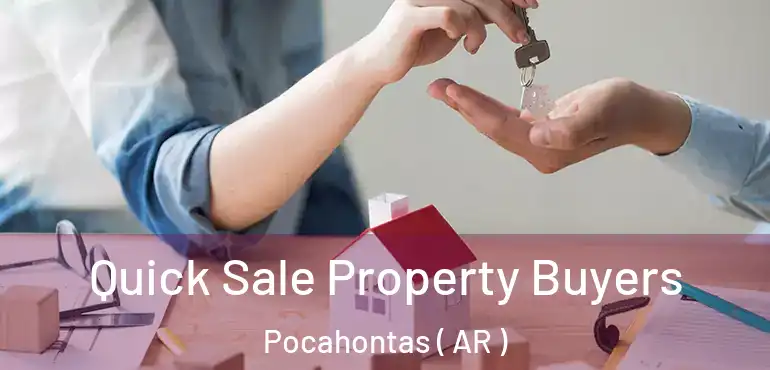  Quick Sale Property Buyers Pocahontas ( AR )