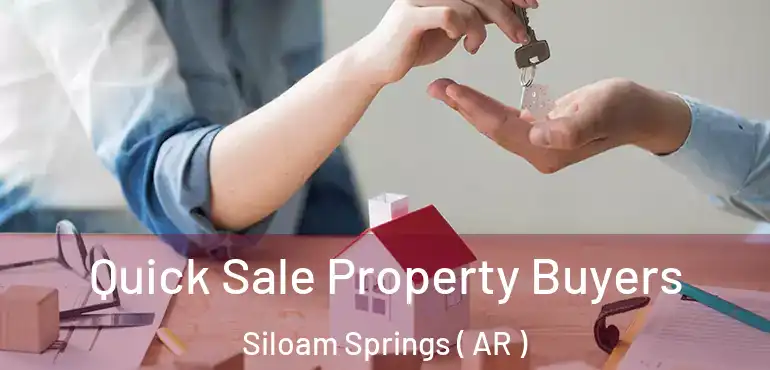  Quick Sale Property Buyers Siloam Springs ( AR )