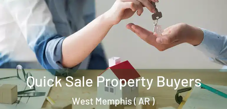  Quick Sale Property Buyers West Memphis ( AR )