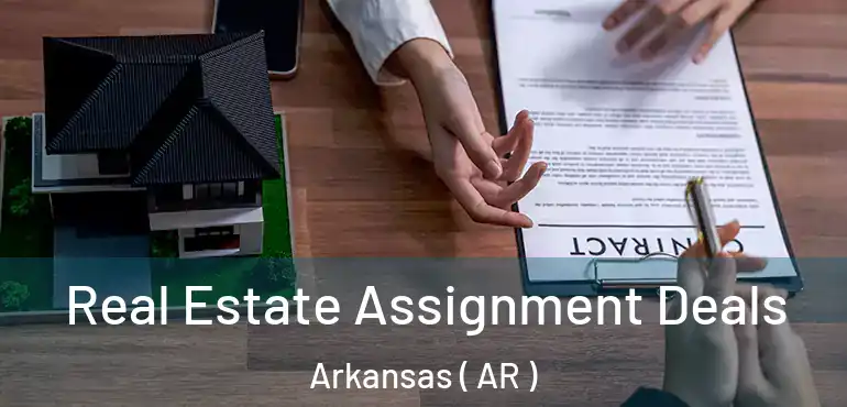  Real Estate Assignment Deals Arkansas ( AR )