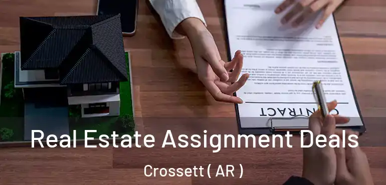  Real Estate Assignment Deals Crossett ( AR )