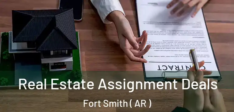 Real Estate Assignment Deals Fort Smith ( AR )