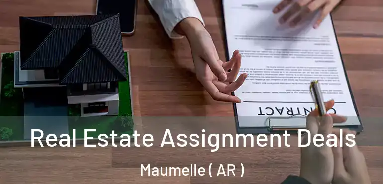  Real Estate Assignment Deals Maumelle ( AR )