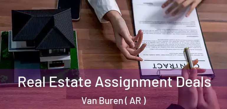  Real Estate Assignment Deals Van Buren ( AR )