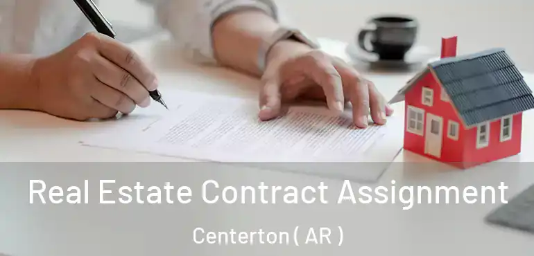  Real Estate Contract Assignment Centerton ( AR )