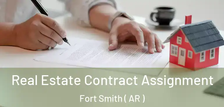  Real Estate Contract Assignment Fort Smith ( AR )